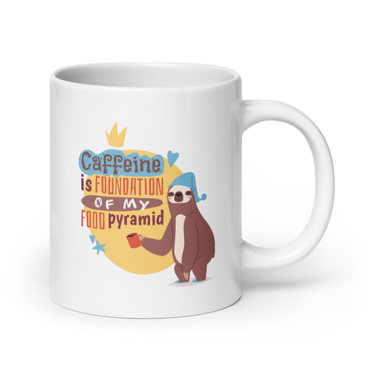 Sloth Coffee Mug - "Caffeine is The Foundation of My Food Pyramid"